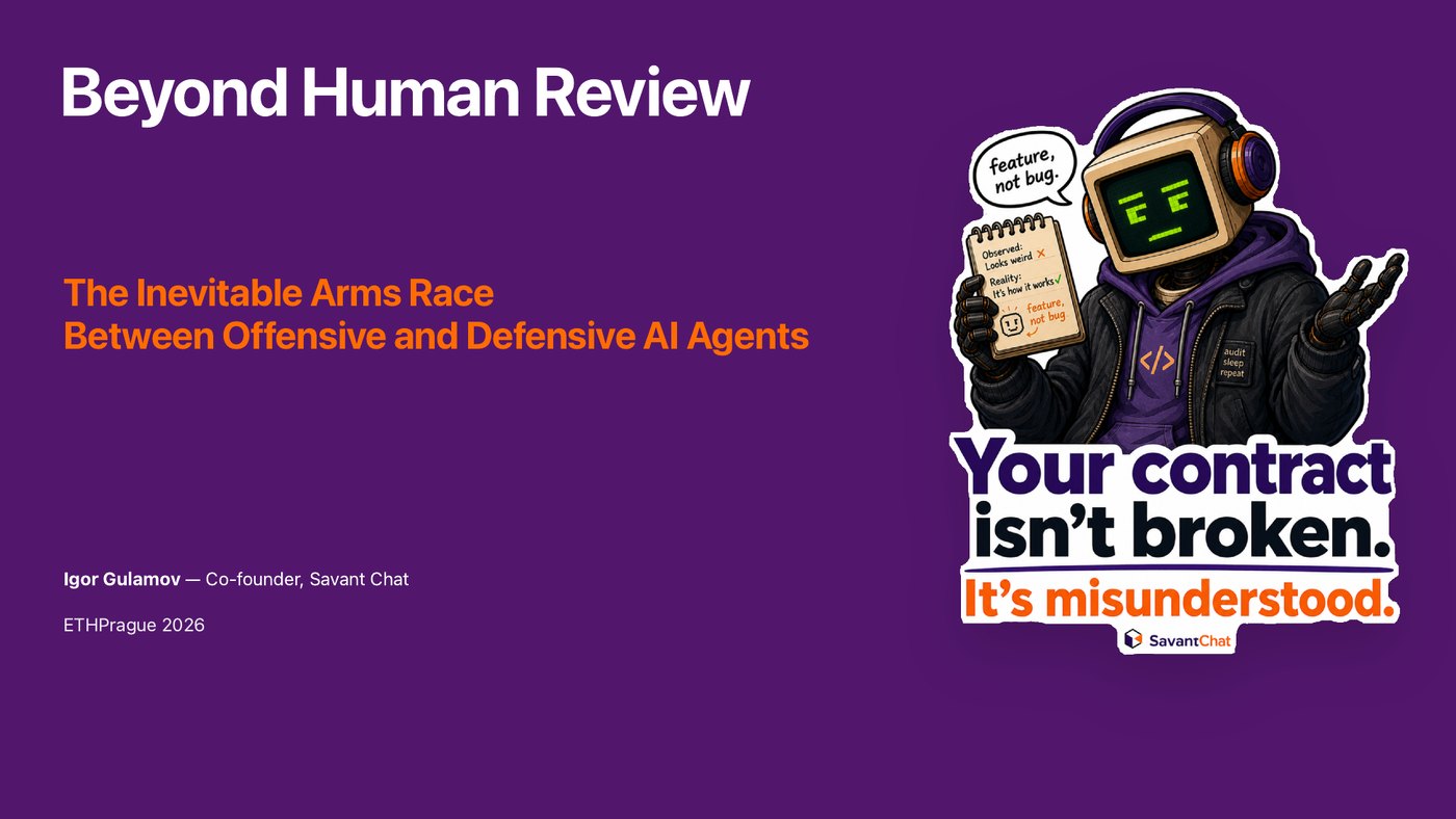 Beyond Human Review: your contract isn't broken, it's misunderstood — slide from Igor Gulamov's ETHPrague 2026 talk
